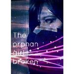 The orphan Girl - broken The orphan Girl - broken