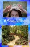 A Princesses Choice A Princesses Choice