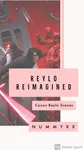 Reylo Reimagined Reylo Reimagined