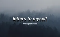 letters to myself letters to myself