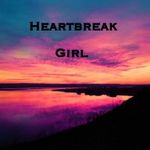 Heartbreak Girl Heartbreak Girl