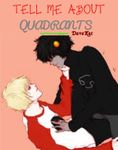 Tell me about Quadrants <Homestuck DaveKat Dave Strider Karkat Vantas> Tell me about Quadrants <Homestuck DaveKat Dave Strider Karkat Vantas>