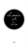 Love's A Lie Love's A Lie