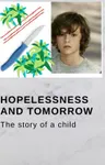 Hopelessness and Tomorrow Hopelessness and Tomorrow