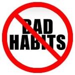 How Do You Get Rid of Bad Habits? i have a couple bad habits i am really wanting to get rid of, i have tried, but I can't usually keep not doing something for very long... HELP!!! How Do You Get Rid of Bad Habits? i have a couple bad habits i am really wanting to get rid of, i have tried, but I can't usually keep not doing something for very long... HELP!!!