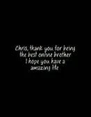 I tried! Happy late Birthday Chris!