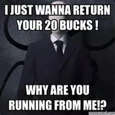 I think you guys owe Slender an apology.