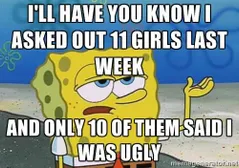 Did better than me spongy boi