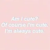 I like feeling cute ok???