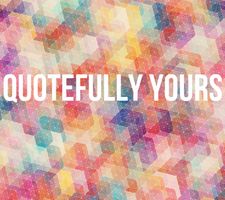 Quotefully Yours Quotefully Yours