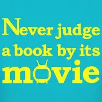 What movie do you think is most like the book? What movie do you think is most like the book?