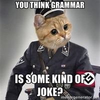 Are you a Grammar Nazi? (By me) Are you a Grammar Nazi? (By me)