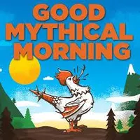 Do you watch Good Mythical Morning? Do you watch Good Mythical Morning?