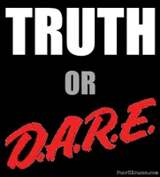 Do you pick truth or dare?