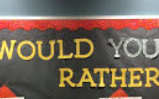 Would You Rather? (107) Would You Rather? (107)