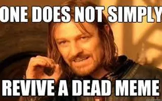 Favourite dead meme out of the following Favourite dead meme out of the following