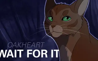WAIT FOR IT// Oakheart PMV WAIT FOR IT// Oakheart PMV