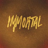 Immortal Immortal