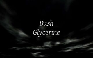 Bush - Glycerine - Lyrics Bush - Glycerine - Lyrics