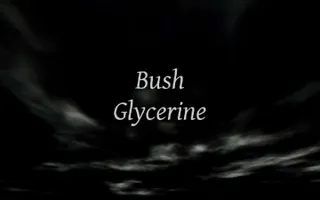 Bush - Glycerine - Lyrics Bush - Glycerine - Lyrics
