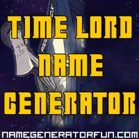 The Time Lord Name Generator: Your Doctor Who Name The Time Lord Name Generator: Your Doctor Who Name