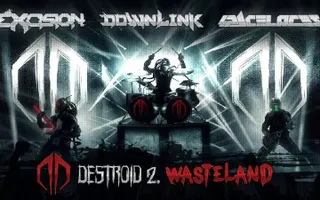 Excision, Downlink, Space Laces - Destroid 2. Wasteland Excision, Downlink, Space Laces - Destroid 2. Wasteland