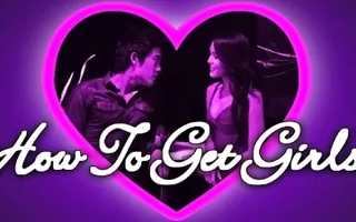How To Get Girls How To Get Girls