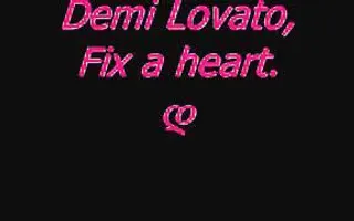 Demi Lovato - Fix a heart Demi Lovato - Fix a heart