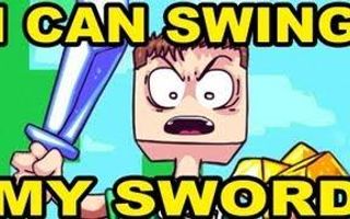 I CAN SWING MY SWORD! (Minecraft Song) I CAN SWING MY SWORD! (Minecraft Song)