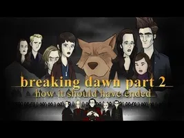 How Twilight: Breaking Dawn - Part 2 Should Have Ended How Twilight: Breaking Dawn - Part 2 Should Have Ended