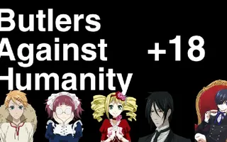 Butlers Against Humanity Butlers Against Humanity