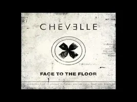 Chevelle - Face to the Floor Chevelle - Face to the Floor