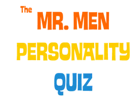 The Mr. Men Personality Quiz