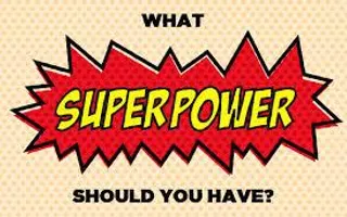 What superpower would you have? (2) What superpower would you have? (2)