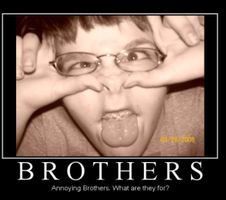 What type of annoying are your brothers? What type of annoying are your brothers?