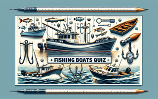 Hook, Line, and Sinker: Fishing Boats Quiz Hook, Line, and Sinker: Fishing Boats Quiz