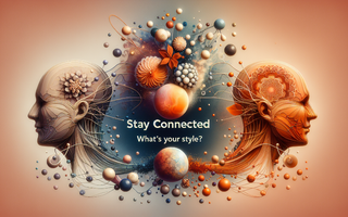 Stay Connected: What's Your Style? Stay Connected: What's Your Style?