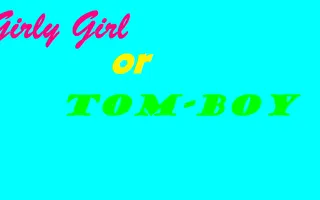 Are you a girly girl or tomboy