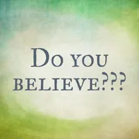 Do you believe? (Part 1) Do you believe? (Part 1)