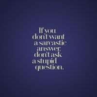 How Sarcastic Are You? How Sarcastic Are You?