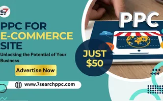 PPC for E-Commerce Site: Unlocking the Potential of Your Business