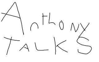 Anthony Talks Episode 5 Anthony Talks Episode 5