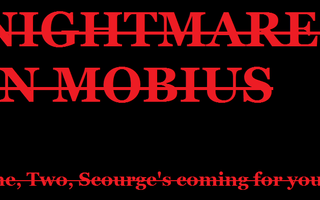 Nightmare in Mobius Nightmare in Mobius