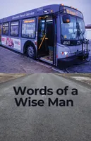 Words of a Wise Man Words of a Wise Man