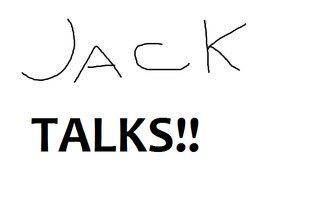 Jack Talks Episode Three Jack Talks Episode Three