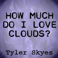 How Much Do I Love Clouds?
