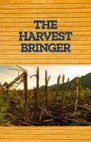 The Harvest Bringer The Harvest Bringer