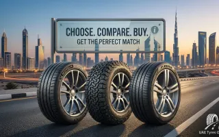 UAE Tyres Online - How to Choose, Compare and Buy the Right Tyres