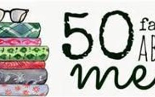 50 Random Facts About Me 50 Random Facts About Me