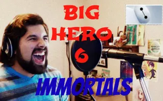 Immortals (Fall Out Boy) - Caleb Hyles (from Big Hero 6)